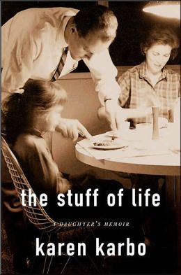 The Stuff of Life: A Daughter’s Memoir