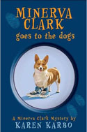 Minerva Clark Goes to the Dogs: A Minerva Clark Mystery