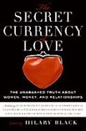 The Secret Currency of Love: The Unabashed Truth About Women, Money, and Relationships